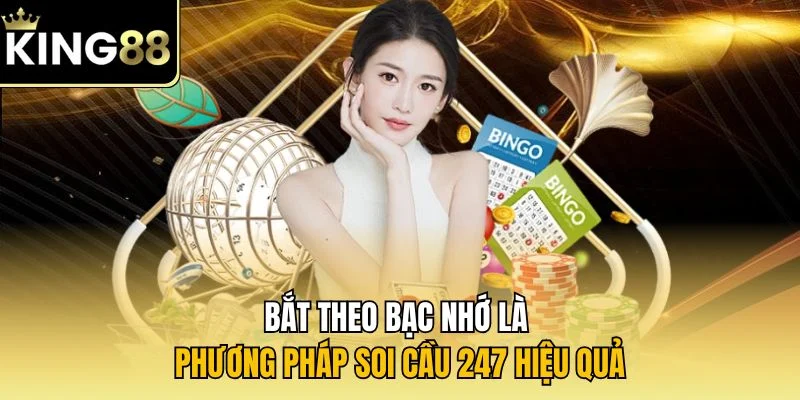 Bắt theo bạc nhớ là phương pháp soi cầu 247 hiệu quả