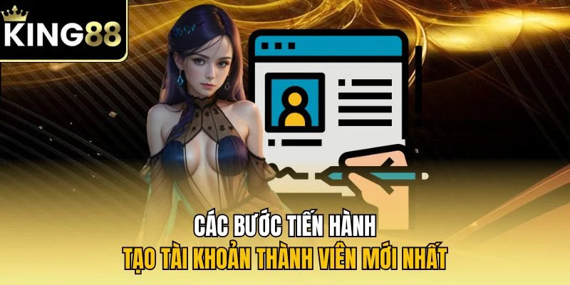Các bước tiến hành tạo tài khoản thành viên mới nhất