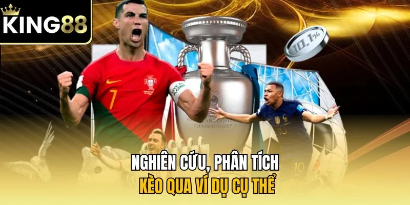 Nghiên cứu, phân tích kèo qua ví dụ cụ thể